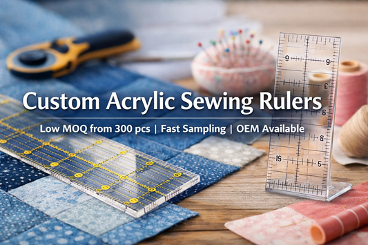 How to Customize Acrylic Sewing Rulers with Low MOQ in China (Step-by-Step Guide)